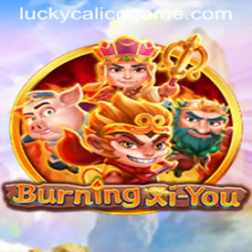 BurningXiYou: A Fiery Journey through Myth and Adventure