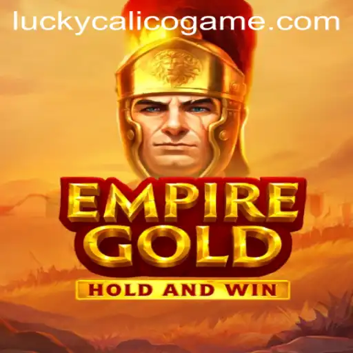 EmpireGold and LuckyCalico: An Exciting New Adventure in Strategy Gaming