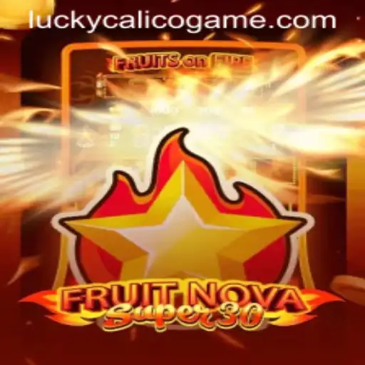 Enter the Enchanting World of FruitrNovaSupe30: A Gaming Delight with a LuckyCalico Twist