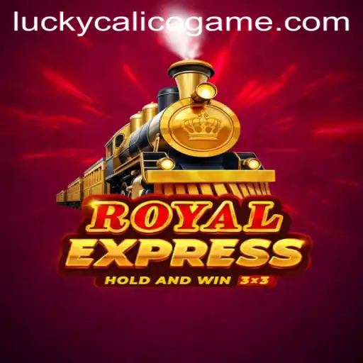 Gaming Adventure Awaits with RoyalExpress and LuckyCalico