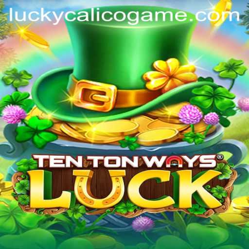 Discovering TenTonWaysLuck: A Journey Through LuckyCalico